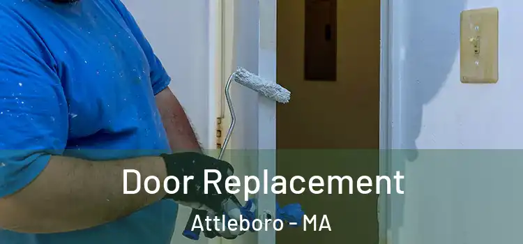 Door Replacement Attleboro - MA
