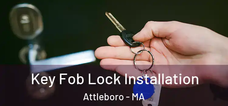  Key Fob Lock Installation Attleboro - MA