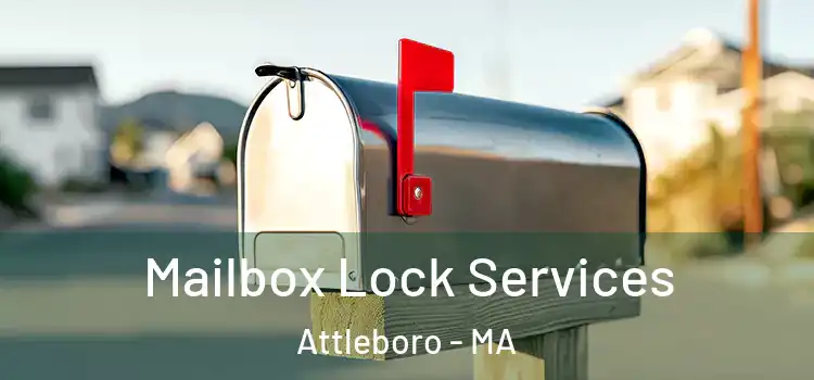  Mailbox Lock Services Attleboro - MA