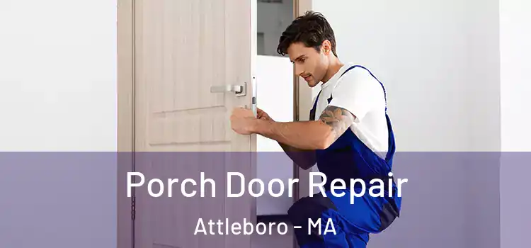  Porch Door Repair Attleboro - MA